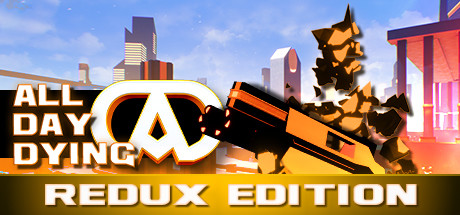 All Day Dying Redux Edition - PLAZA + Update v1.2.05
