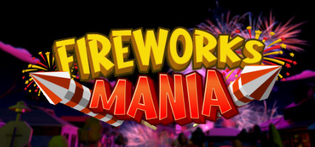 Fireworks Mania An Explosive Simulator v2025.12.7 cover art