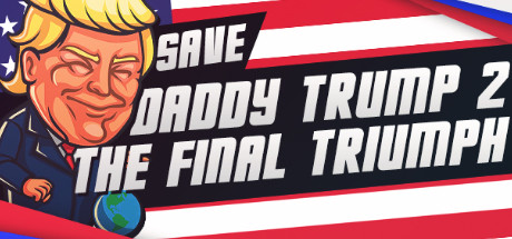 Download game Save daddy trump 2 The Final Triumph v1.0 - SKIDROW latest version