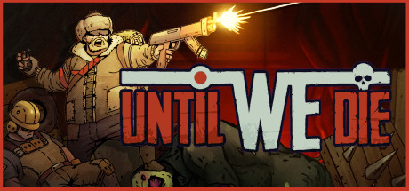 Until We Die v2021.07.01 cover art