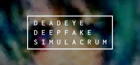 Deadeye Deepfake Simulacrum v1.0.5H3 cover art