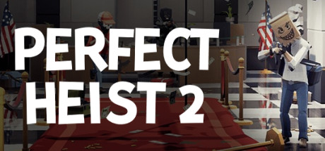 Perfect Heist 2 Build 20713642 (Pre-Installed) cover art