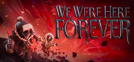We Were Here Forever v1.2.1 + Online Fix cover art