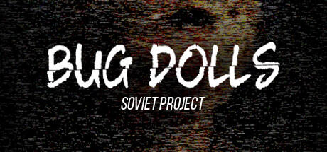 Bug Dolls Soviet Project Build 9232298 - DARKSiDERS cover art