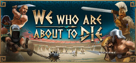 We Who Are About To Die v0.80a cover art