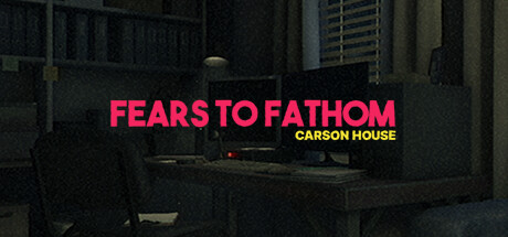 Fears to Fathom Carson House + Update v1.6 cover art