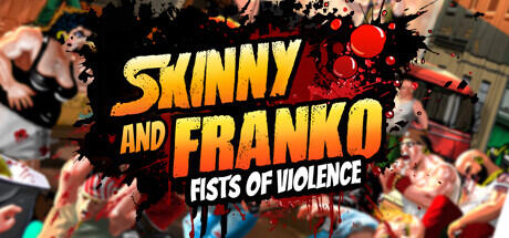 Skinny and Franko Fists of Violence Build 11121391 - SKIDROW cover art