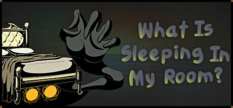 What Is Sleeping In My Room Build 10986713 cover art