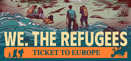 We The Refugees Ticket to Europe v1.224.1161 cover art