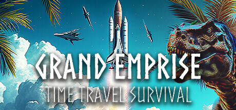 Grand Emprise Time Travel Survival Build 11901905 - TENOKE cover art