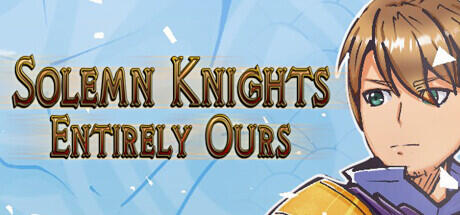 Solemn Knights Entirely Ours Build 11491514 - TENOKE cover art