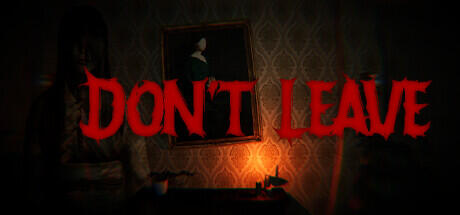 Download Dont Leave Build 13066334 (TENOKE RELEASE)