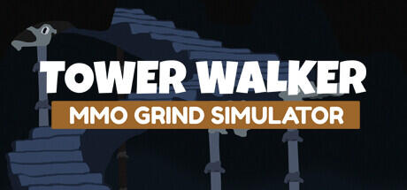 Tower Walker MMO Grind Simulator v1.0078.4702 (TENOKE RELEASE) cover art