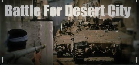 Battle for Desert City Build 13223203 (TENOKE RELEASE) cover art