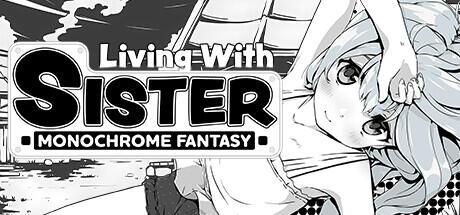 Living With Sister Monochrome Fantasy Build 15322445 (TENOKE RELEASE) cover art