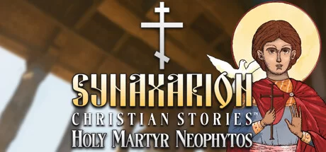 Synaxarion Christian Stories Holy Martyr Neophytos Build 15093880 (TENOKE RELEASE) cover art