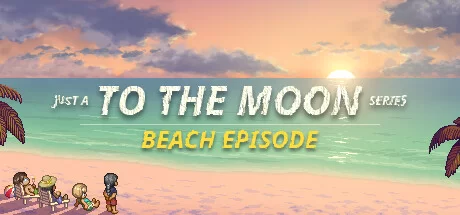 Just a To the Moon Series Beach Episode (TENOKE): Update v20250626 cover art