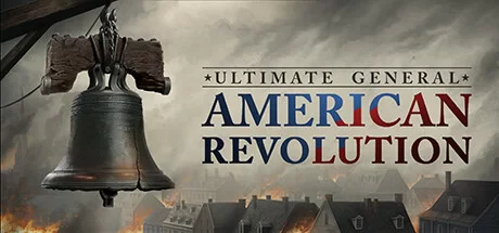Download game Ultimate General American Revolution Build 16810602 (TENOKE Release) latest version
