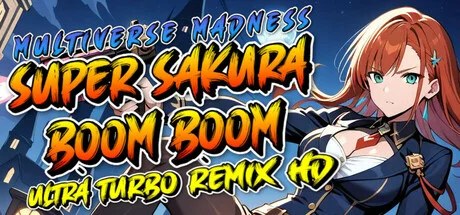 Super Sakura Boom Boom Multiverse Madness Ultra Turbo Remix HD Build 17477862 (TENOKE Release) cover art