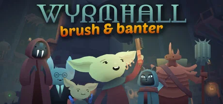 WYRMHALL Brush and Banter Build 17627952 (TENOKE Release) cover art