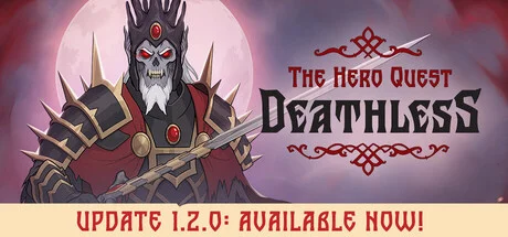 Updated PC game: Deathless The Hero Quest: Update v1.2.5 (RUNE)