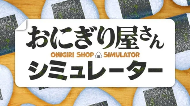 Download game Onigiri Shop Simulator (TENOKE): Update v1.2.6 latest version