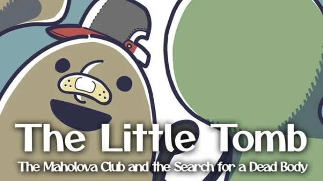 The Little Tomb The Maholova Club and the Search for a Dead Body (TENOKE) Build 19898189 cover art