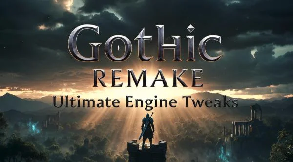 Gothic Remake - Ultimate Engine Tweaks No VRR v15.1.0.1780694999 cover art
