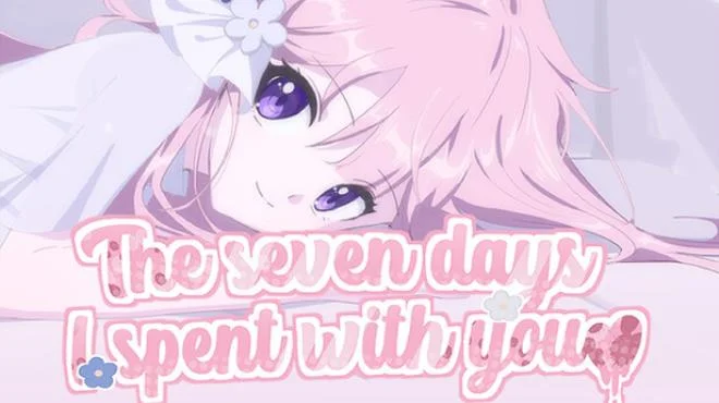Download game The seven days i spent with you Build 23560874 (P2P) latest version