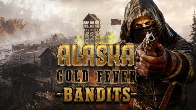 Alaska Gold Fever Bandits