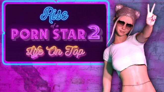 Rise of a Porn Star 2 Life on Top