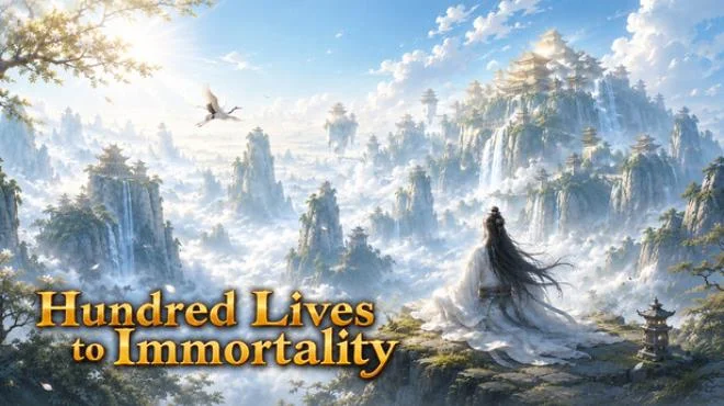 Hundred Lives to Immortality