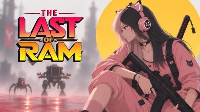 The Last of RAM